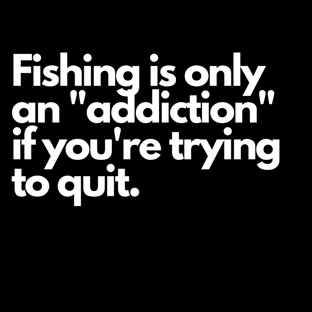 Fishing Addiction Tee