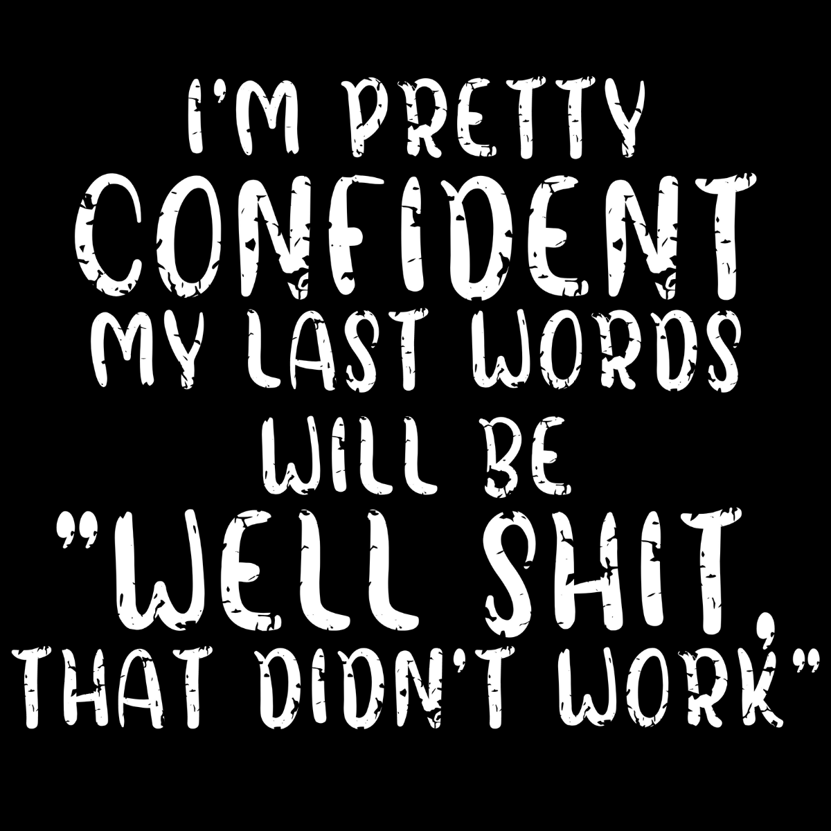 My Last Words Tee