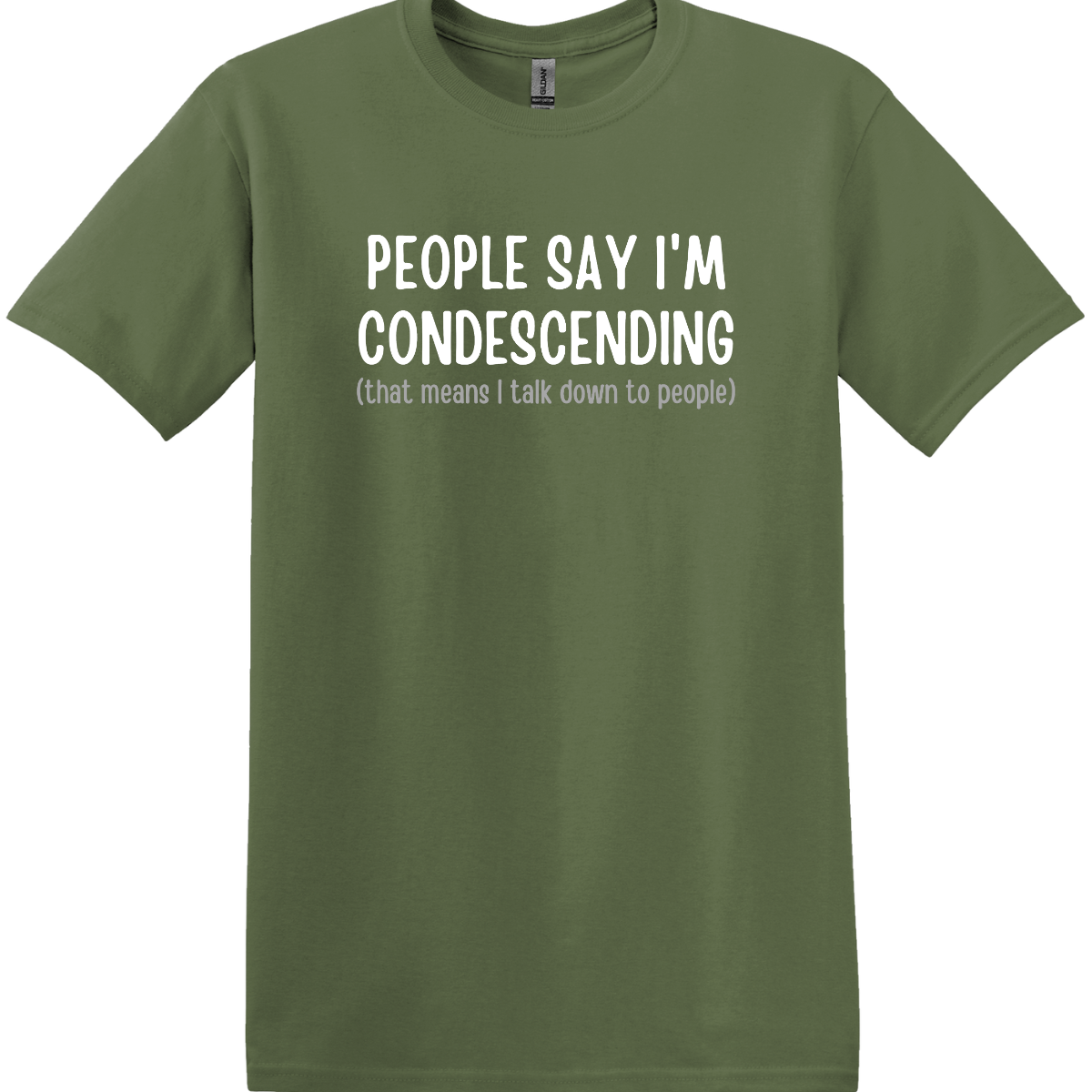 People Say I'm Condescending Tee