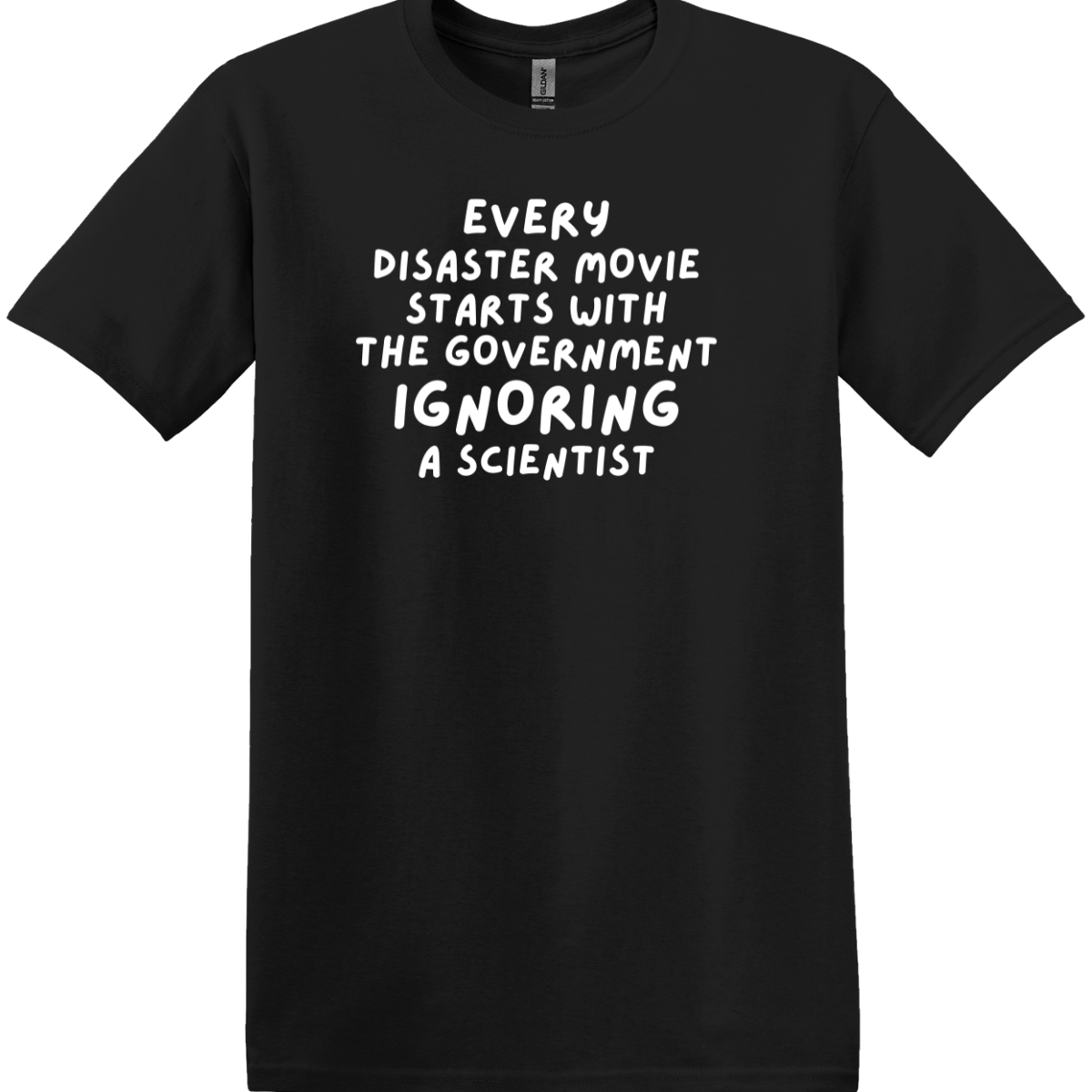 Government Ignoring a Scientist Tee