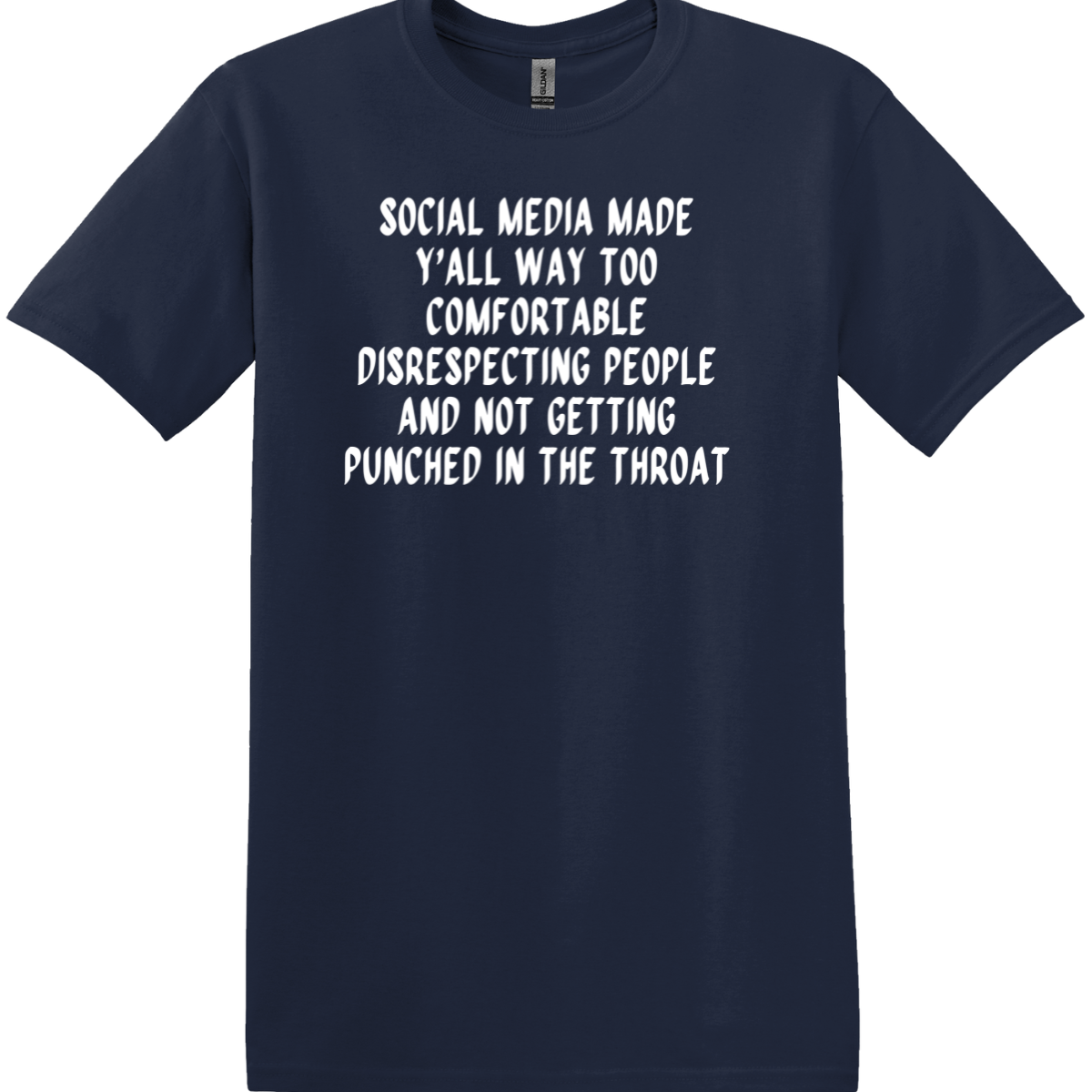 Social Media Made Y'all Way Too Comfortable Tee