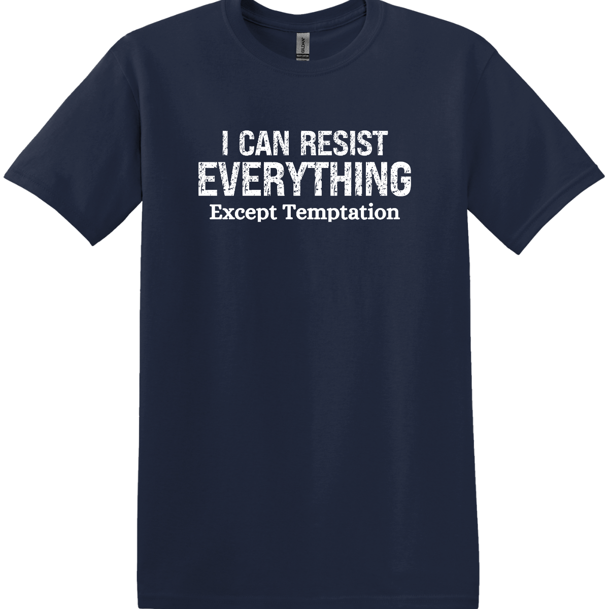 I Can Resist Everything Except Temptation Tee