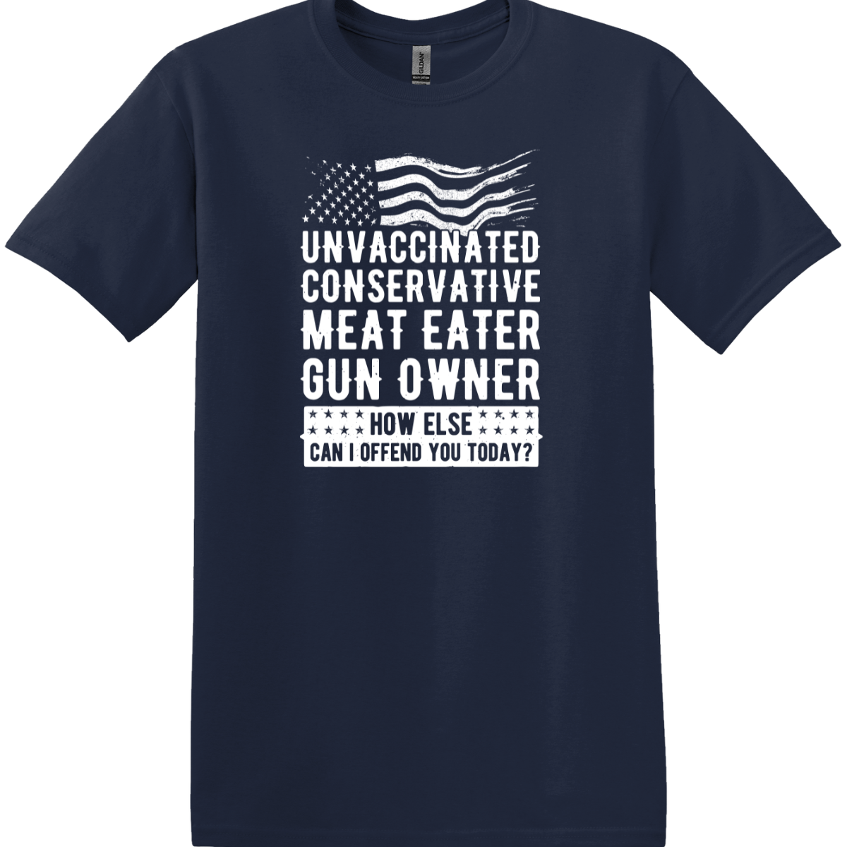 Unvaccinated Conservative Gun Meat Eater Gun Owner Tee