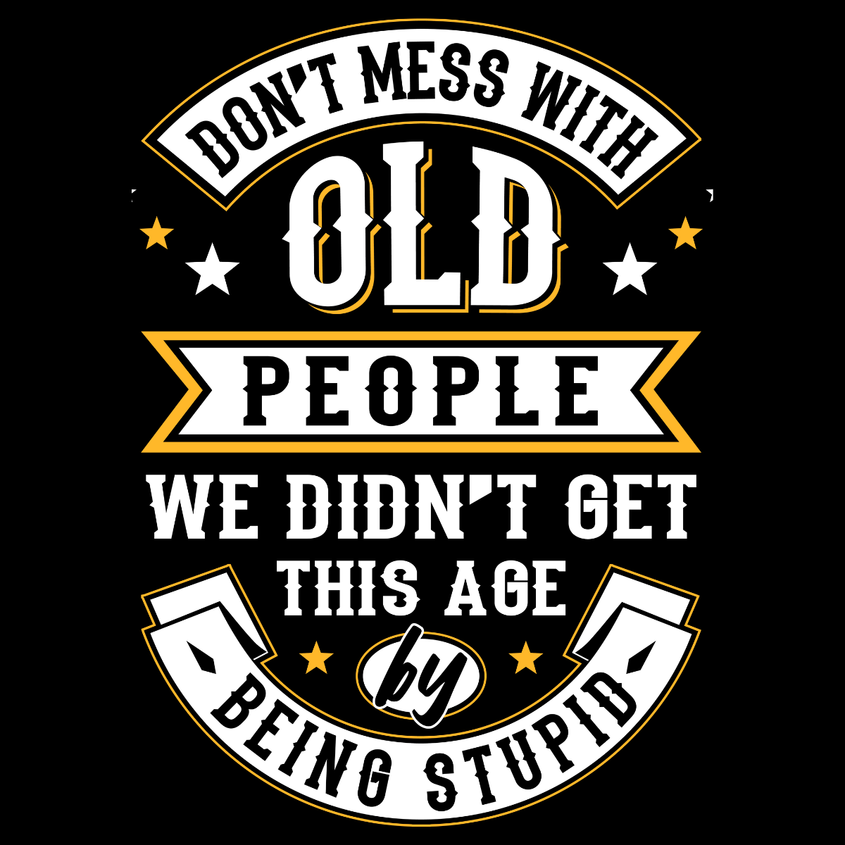 Don't Mess with Old People Tee