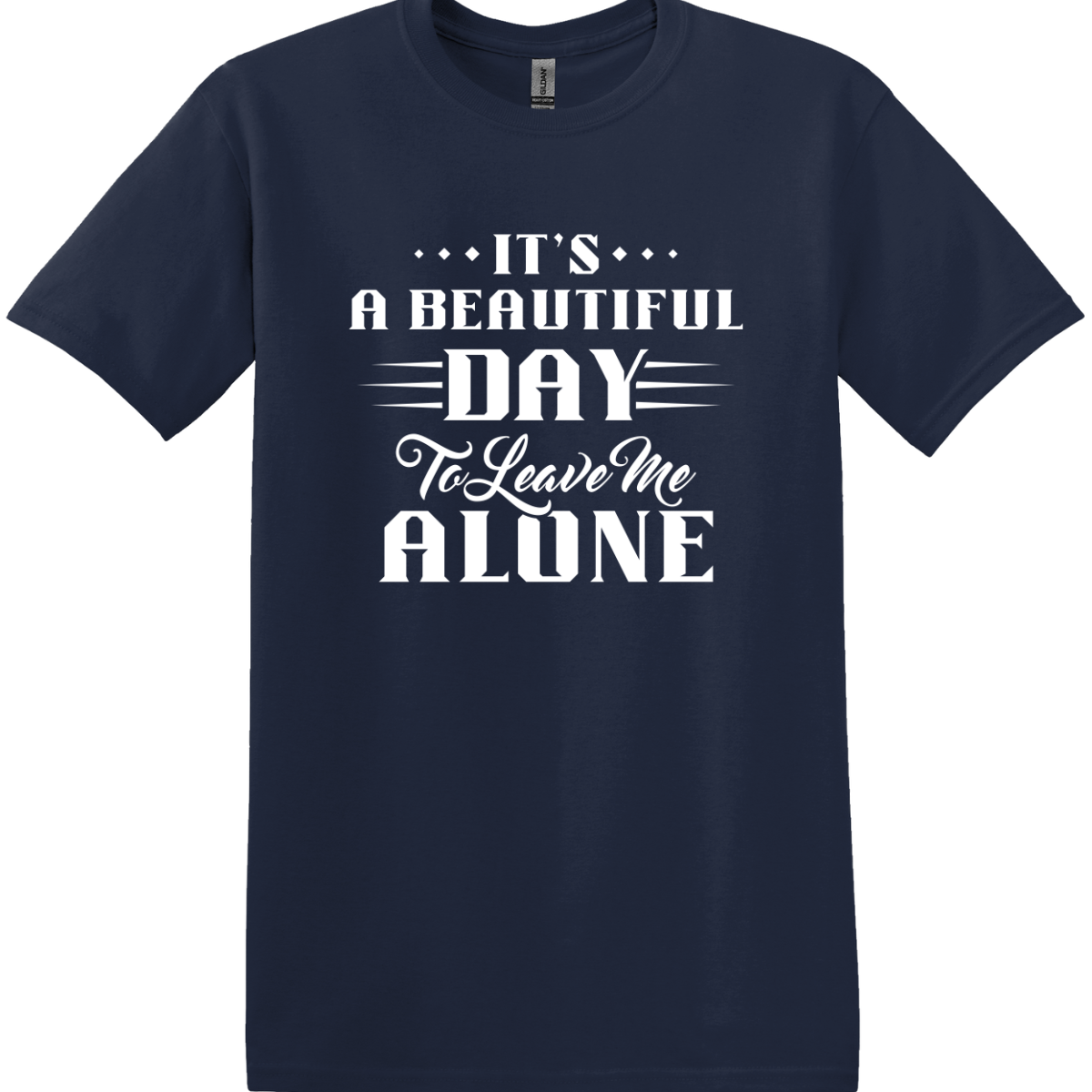 It's a Beautiful Day to Leave Me Alone Tee