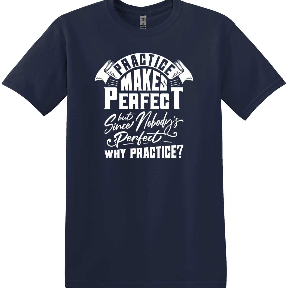 Practice Makes Perfect Tee