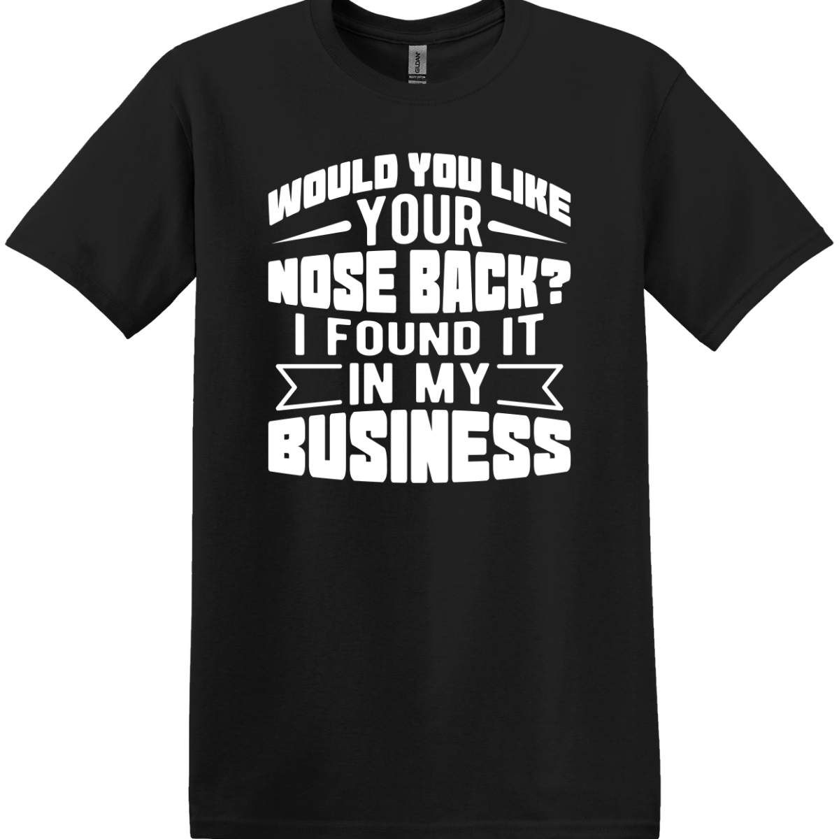 Would You Like Your Nose Back Tee