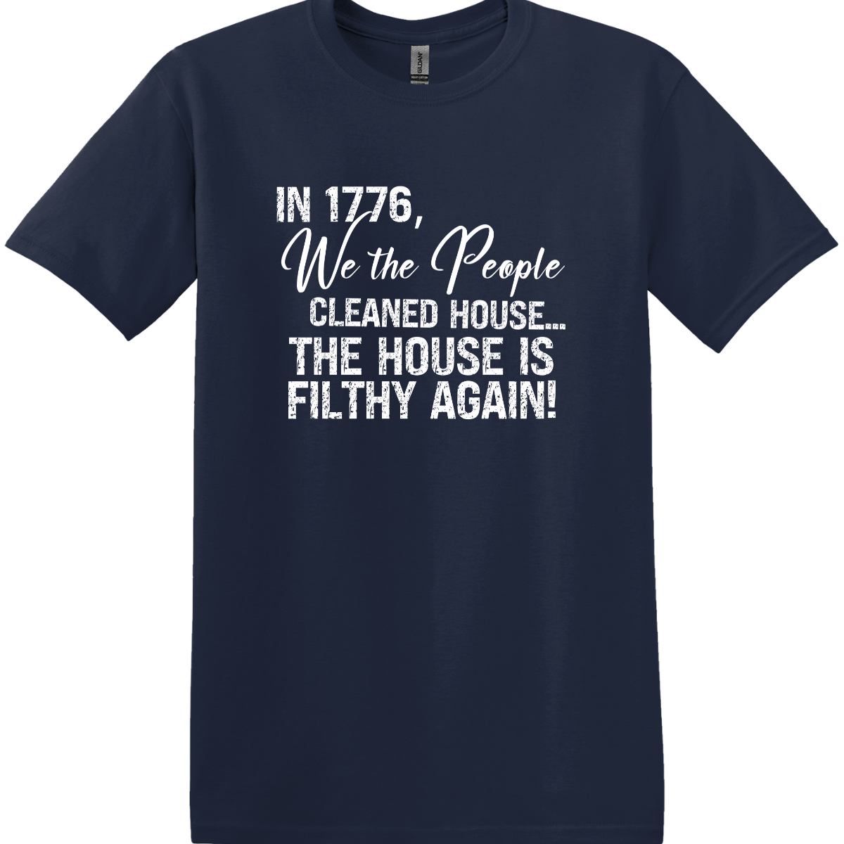 The House Is Filthy Again Tee
