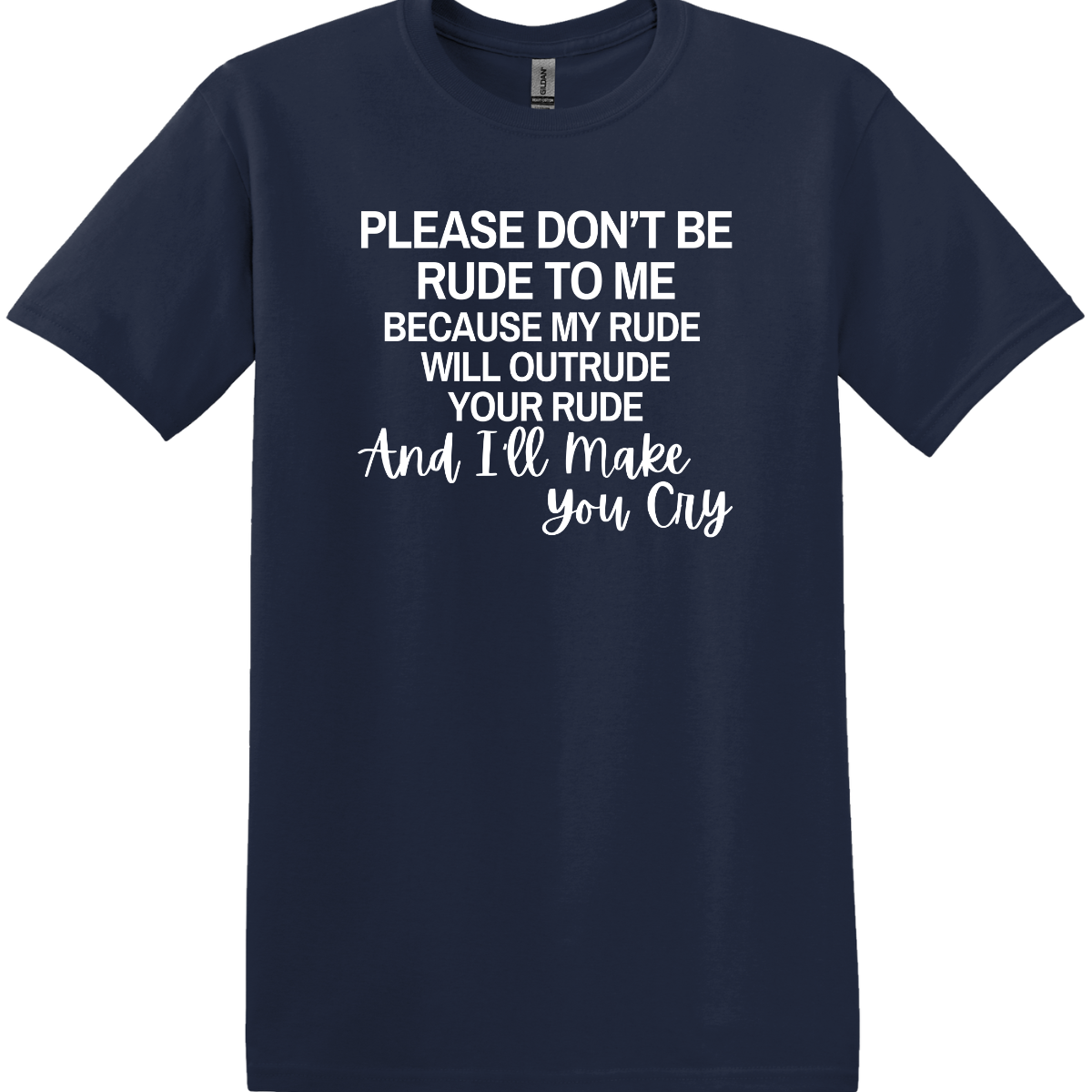 Please Don't Be Rude To Me Tee