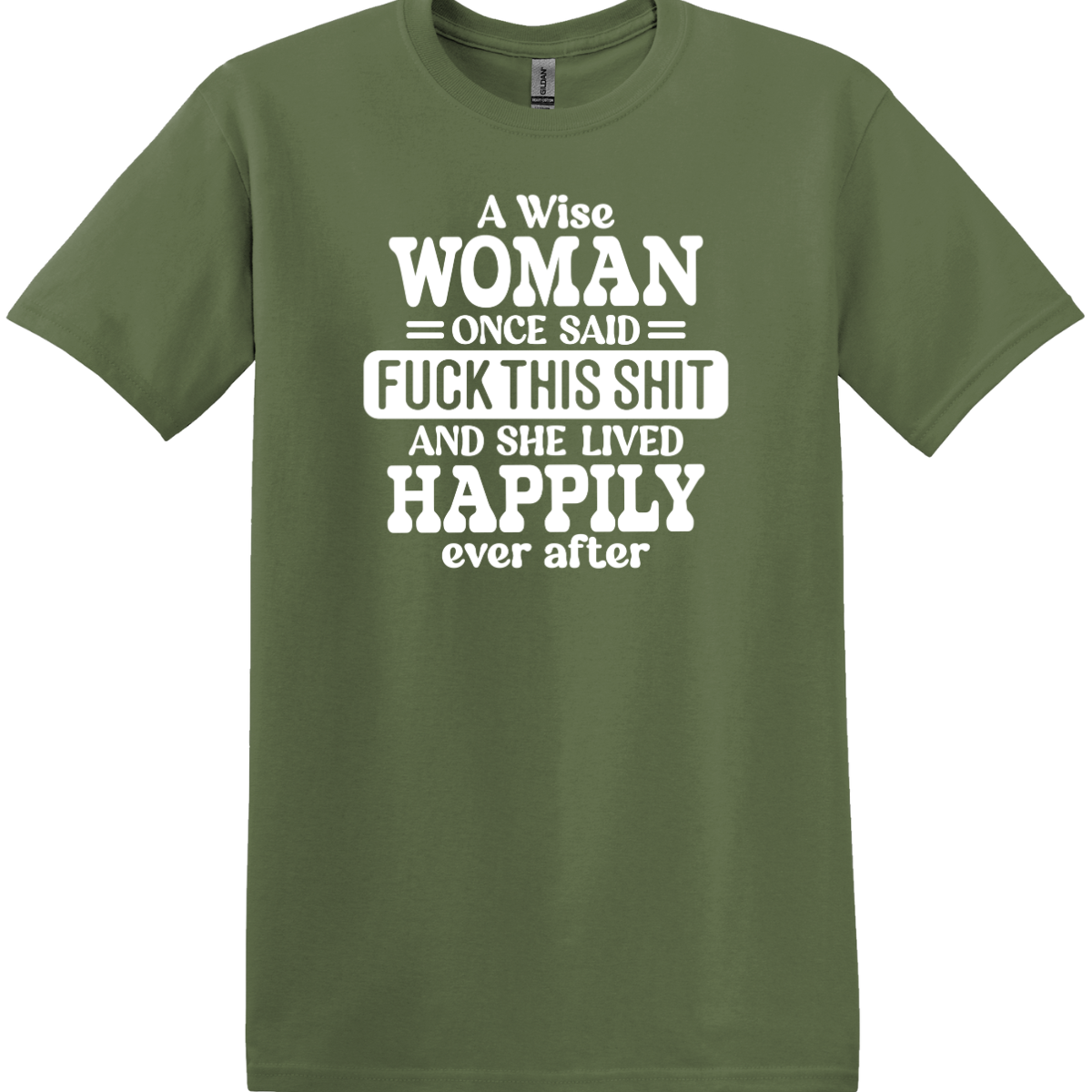 A Wise Woman Once Said Tee