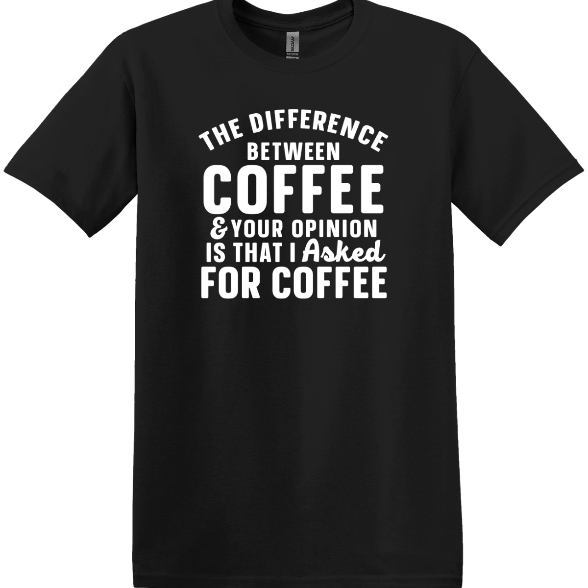 Difference Between Coffee & Your Opinion Tee