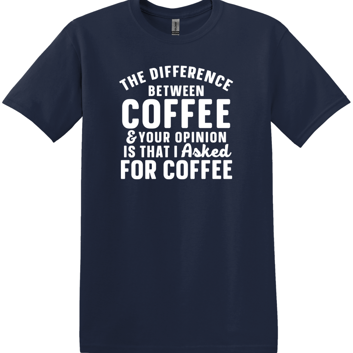 Difference Between Coffee & Your Opinion Tee