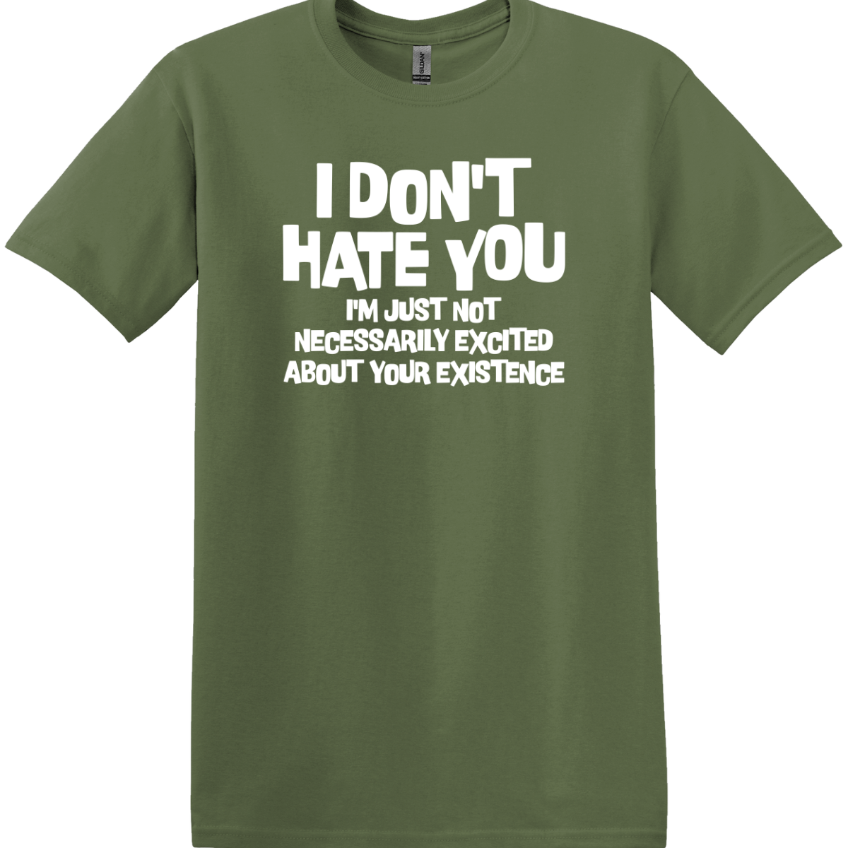 I Don't Hate You Tee