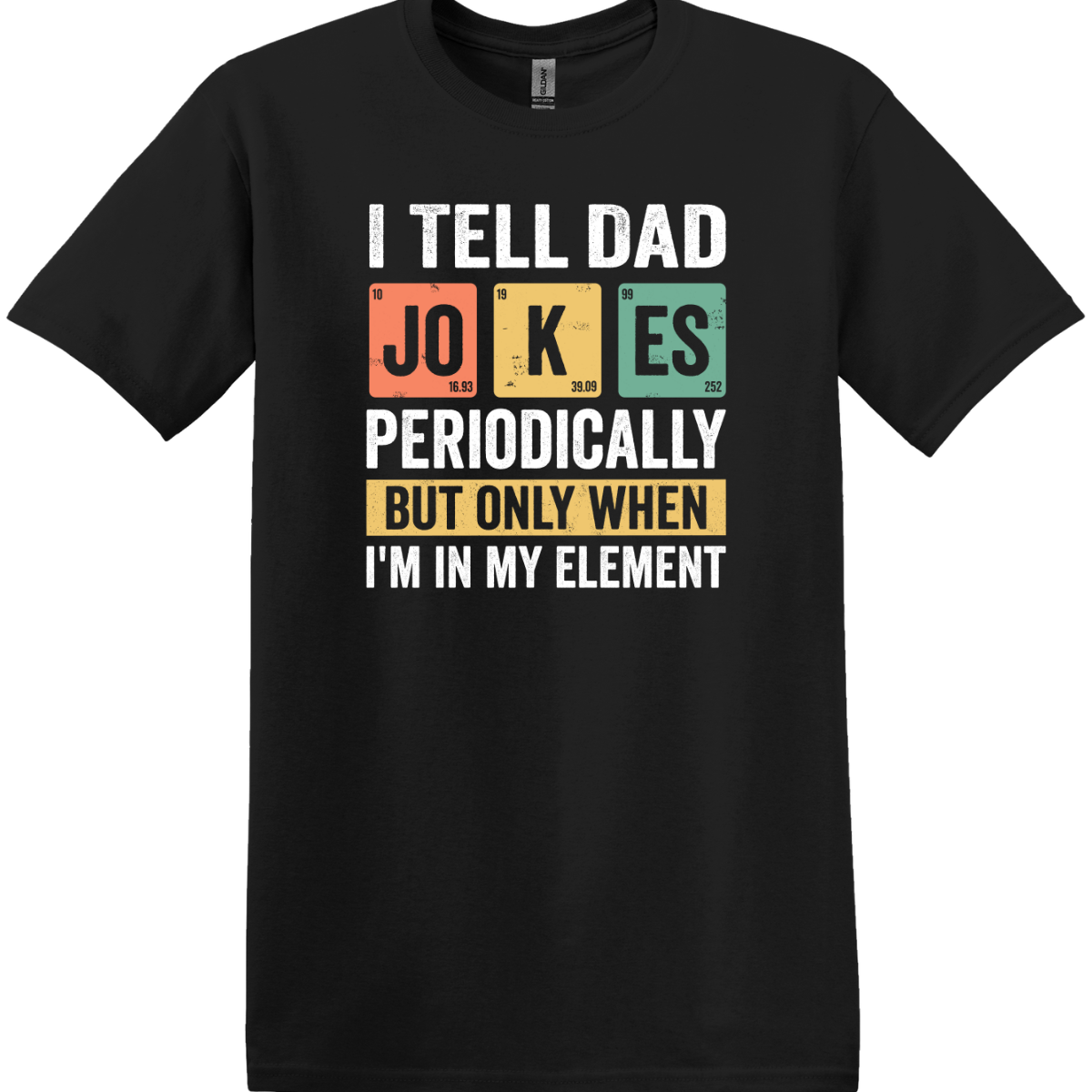I Tell Dad Jokes Periodically Tee