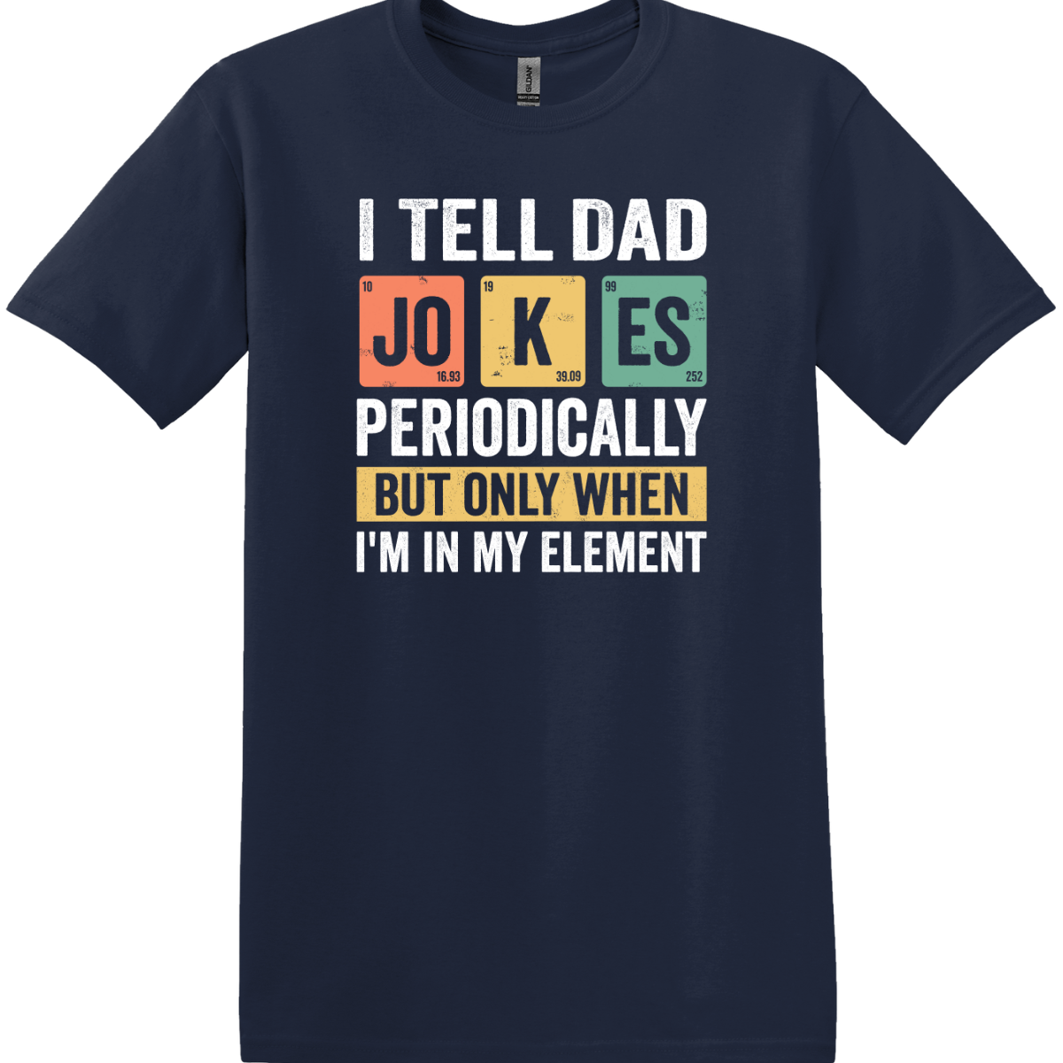 I Tell Dad Jokes Periodically Tee