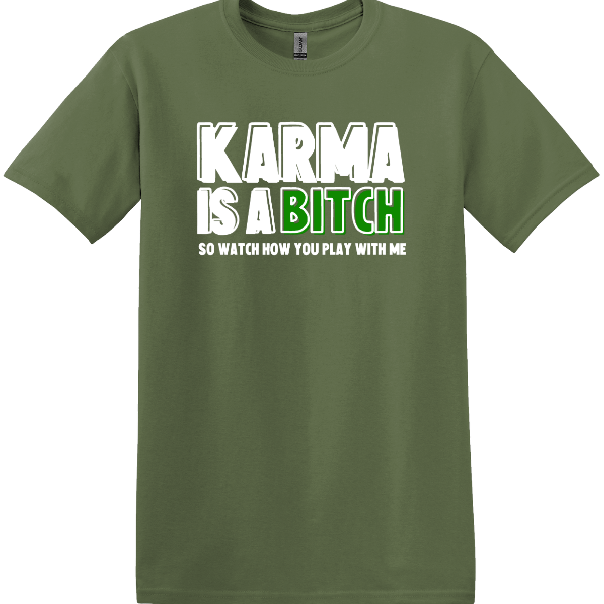 Karma Is A Bitch So Watch How You Play With Me Tee