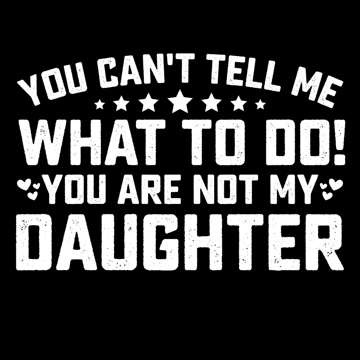 You Can't Tell Me What to Do Tee