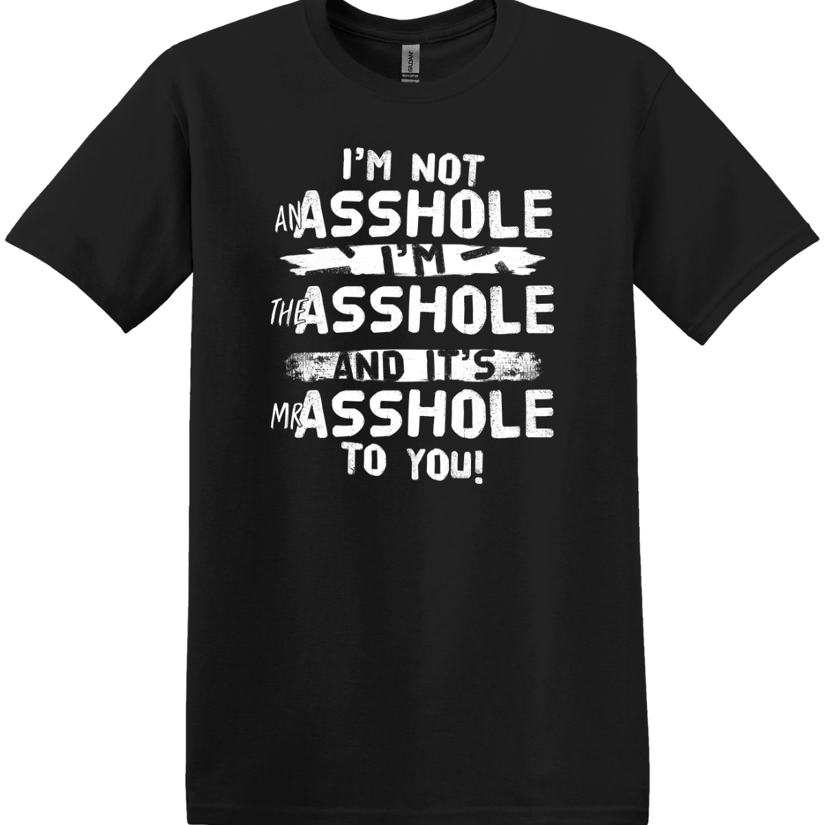 I'm Not an Asshole Tee