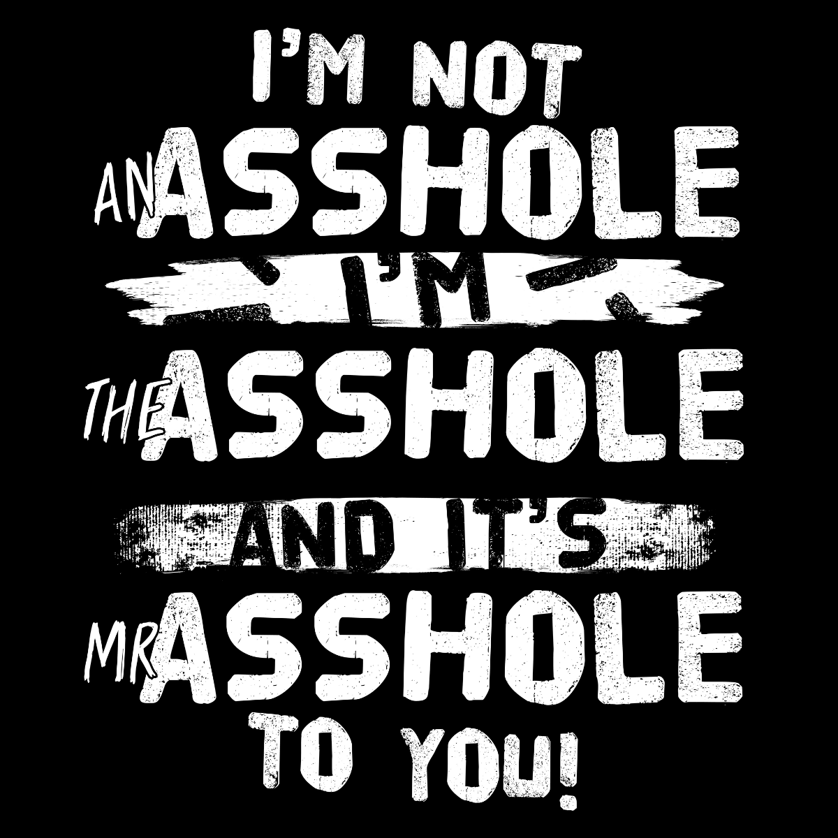 I'm Not an Asshole Tee