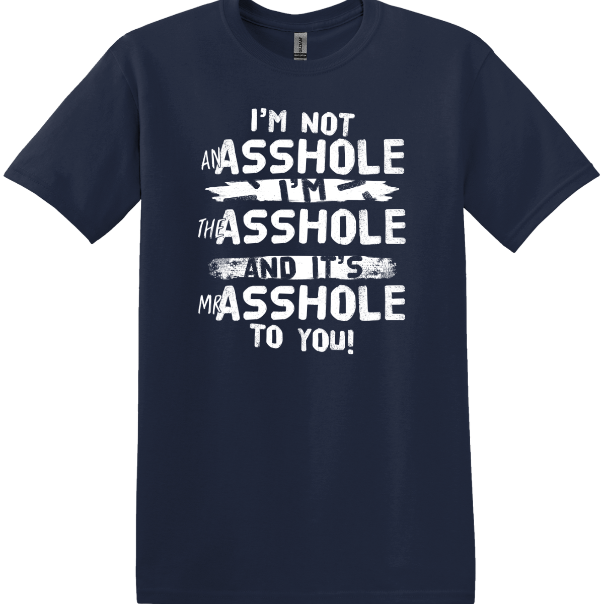 I'm Not an Asshole Tee