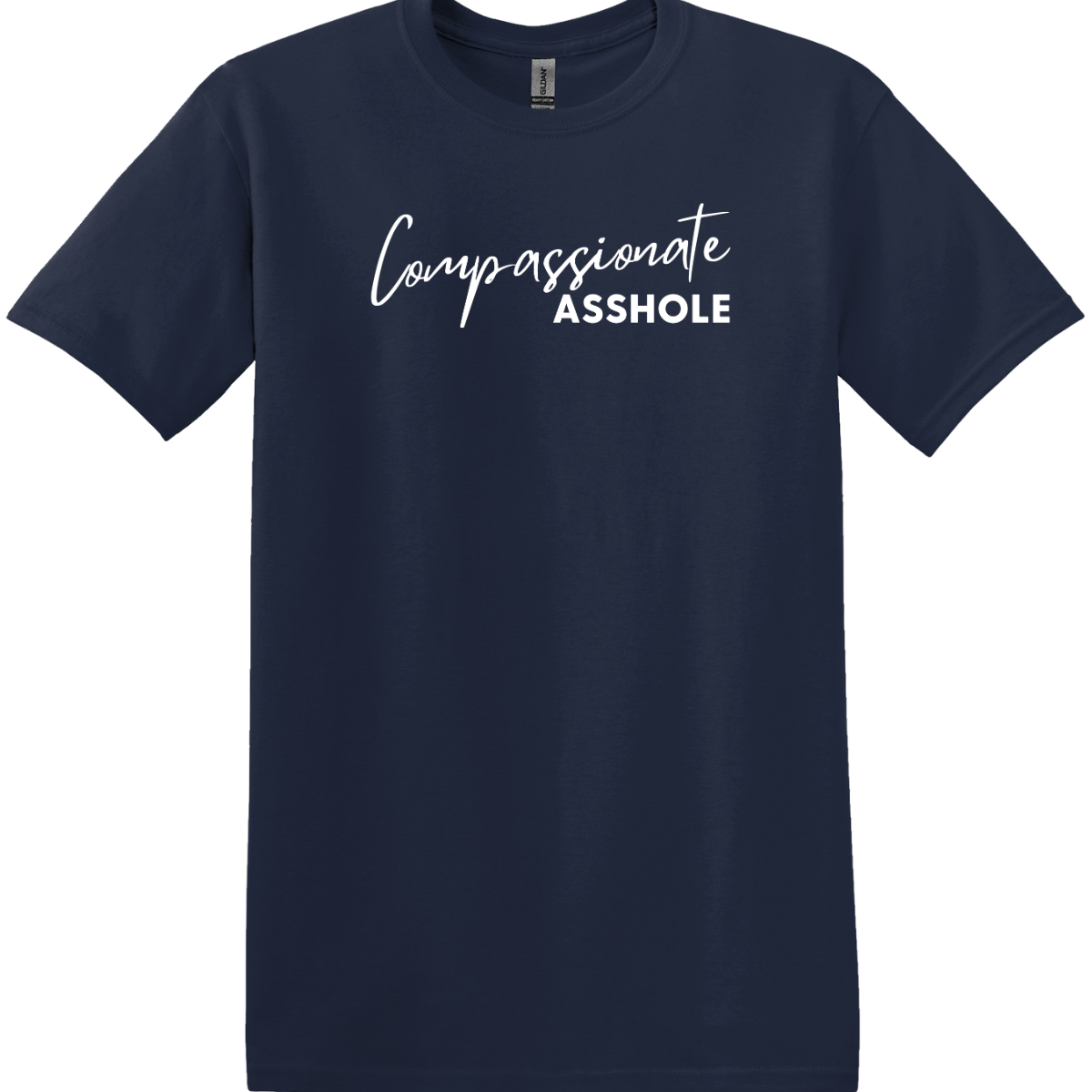 Compassionate Asshole Tee