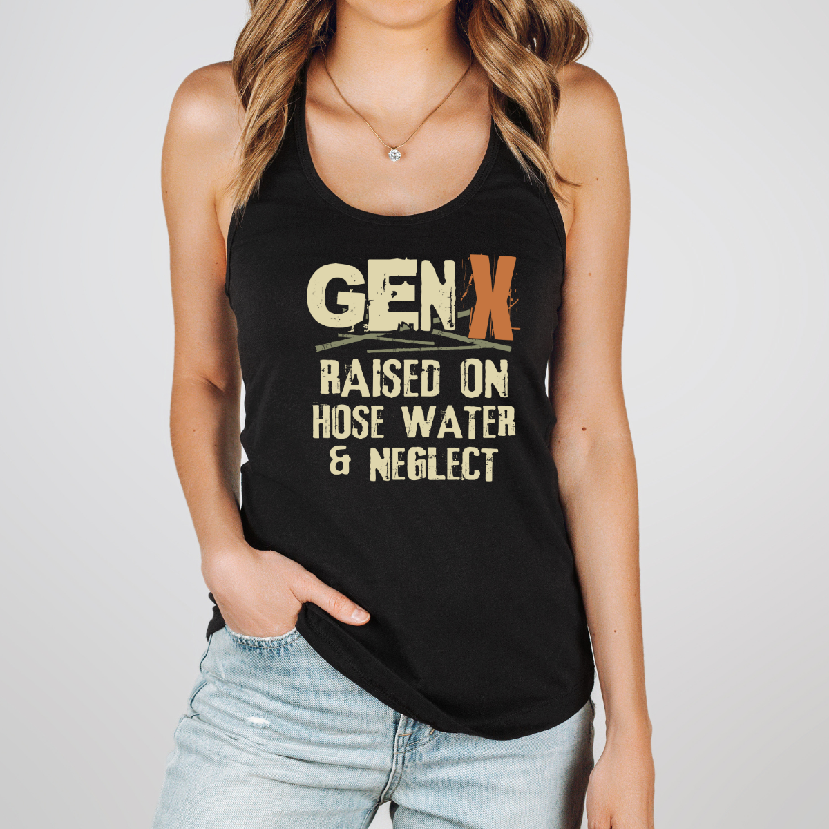 Gen X Raised on Hose Water and Neglect Racerback Tank