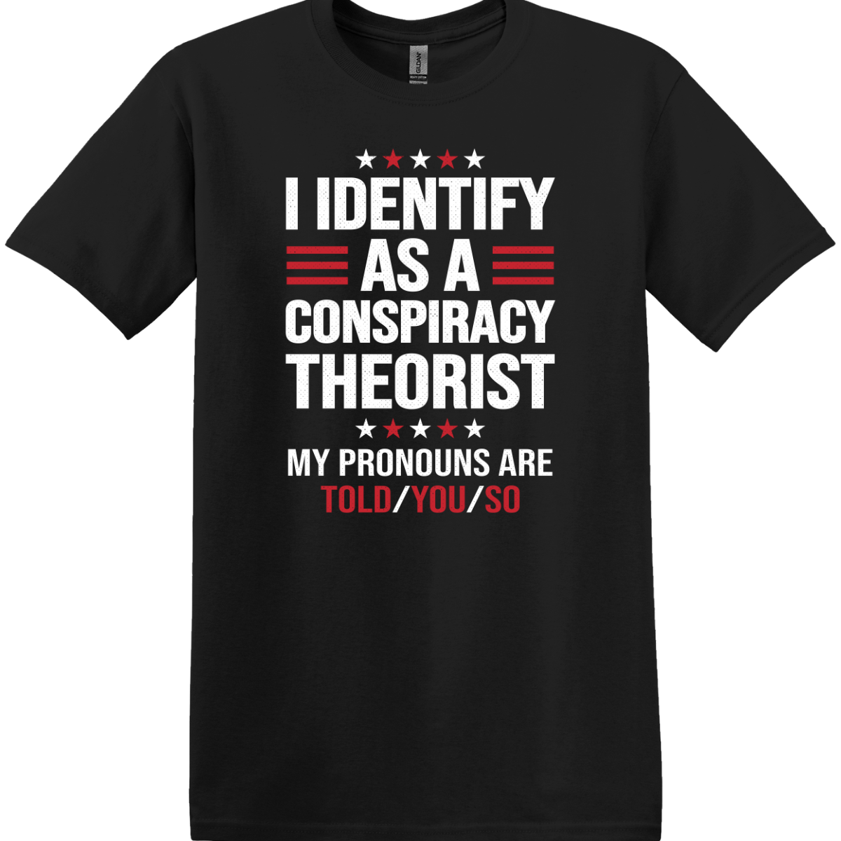 I Identify as a Conspiracy Theorist Tee