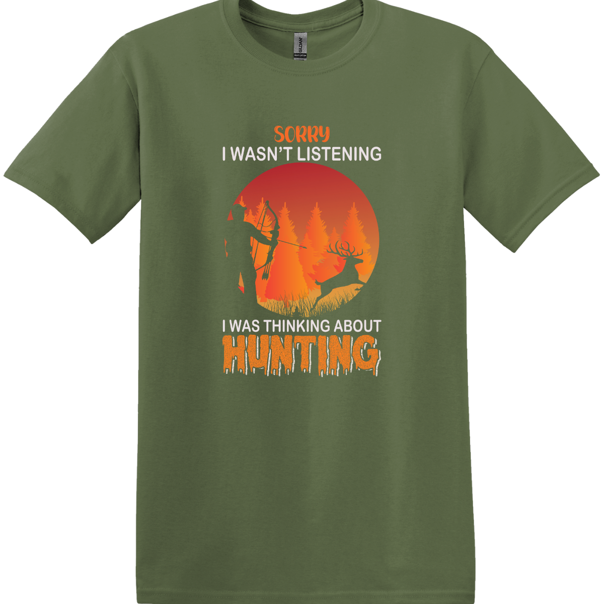 Sorry I Wasn't Listening, I Was Thinking About Hunting Tee