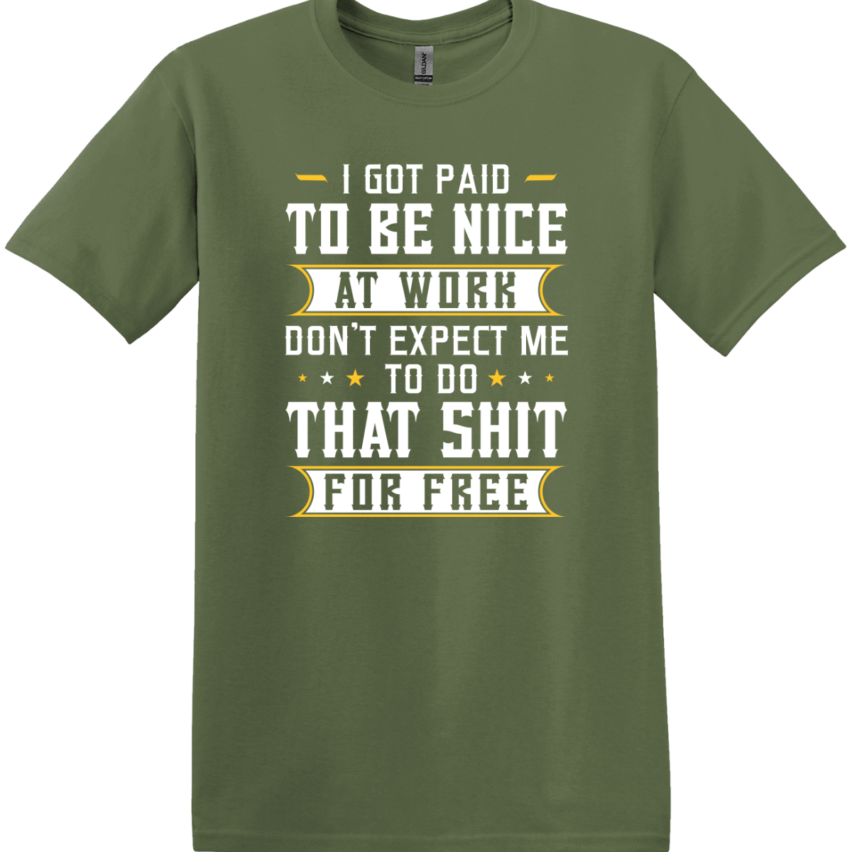 I Got Paid To Be Nice At Work Tee