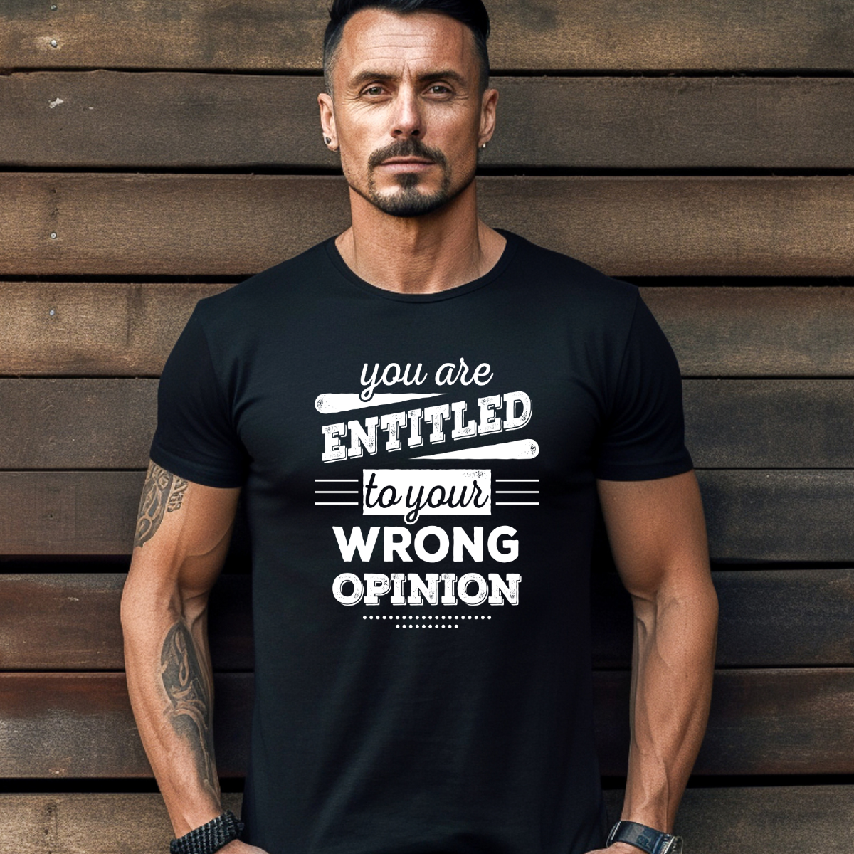 You Are Entitled to Your Wrong Opinion Tee