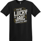 You're Lucky That Jail Terrifies Me Tee