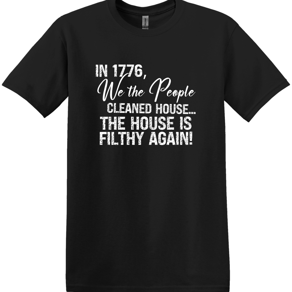 The House Is Filthy Again Tee