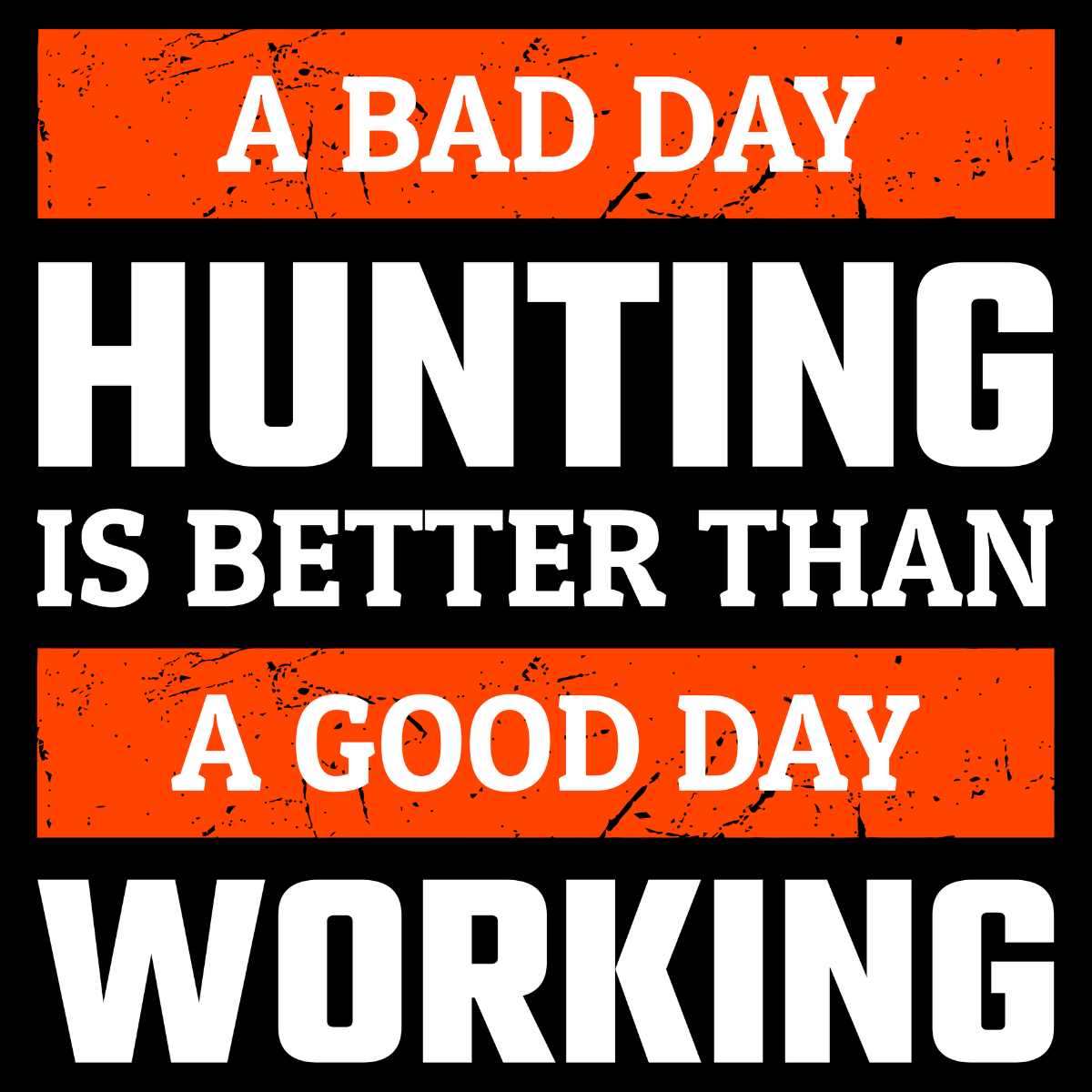 A Bad Day Hunting Is Better Tee