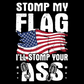 Stomp My Flag, I'll Stomp Your Ass Tee