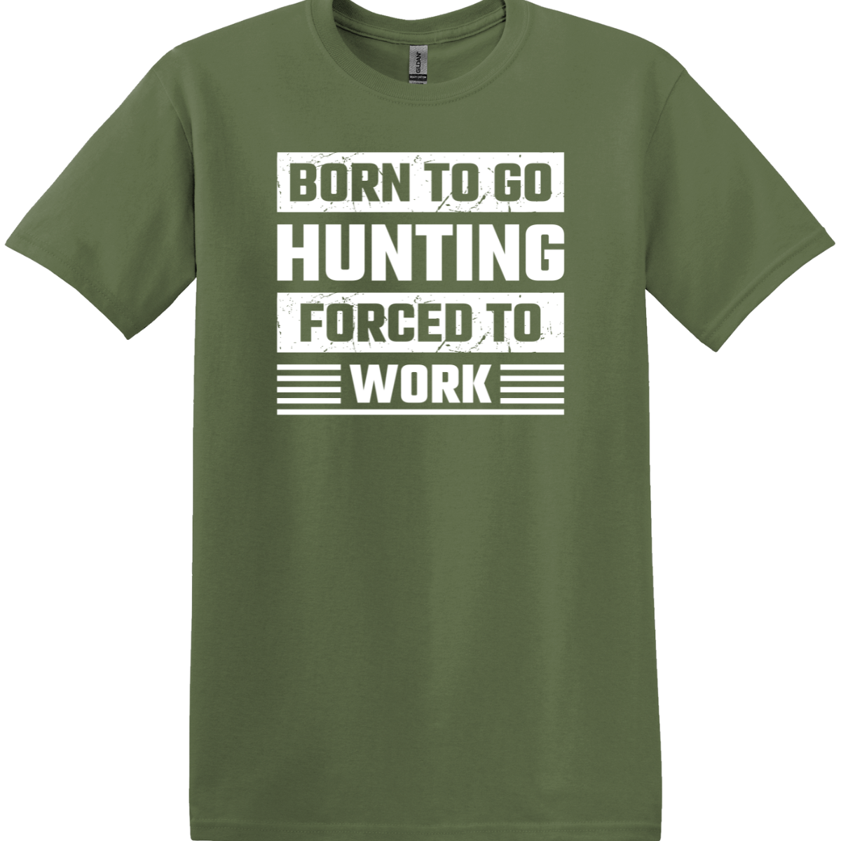 Born to Go Hunting, Forced to Work Tee