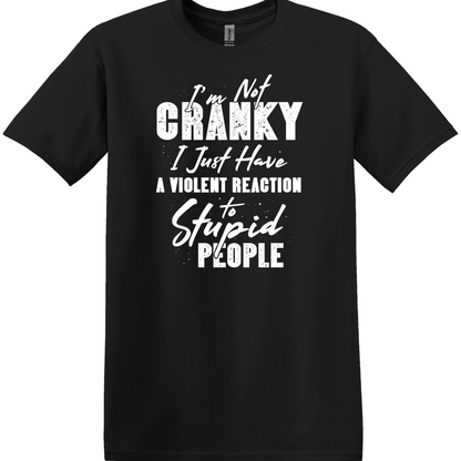 I'm Not Cranky Tee