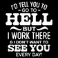 I'd Tell You to Go to Hell Tee