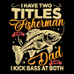 I Have Two Titles Fisherman and Dad Tee