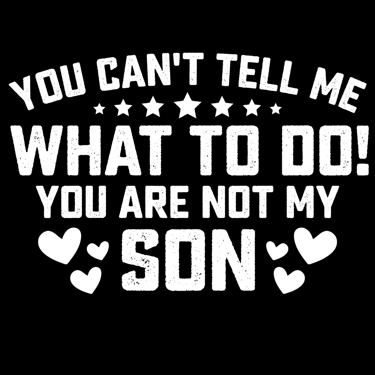 You Can't Tell Me What to Do - Son Tee