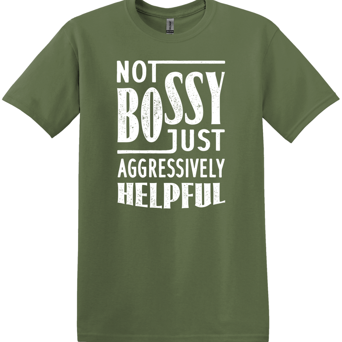 Not Bossy Just Aggressively Helpful Tee