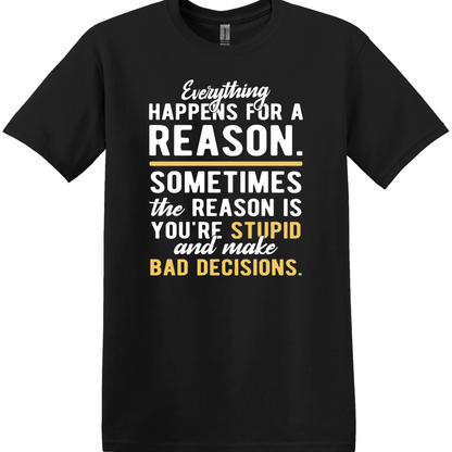 Everything Happens for a Reason Tee