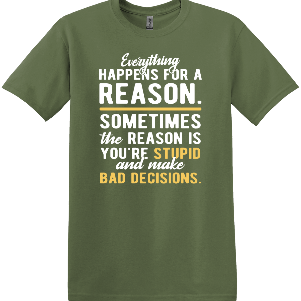 Everything Happens for a Reason Tee