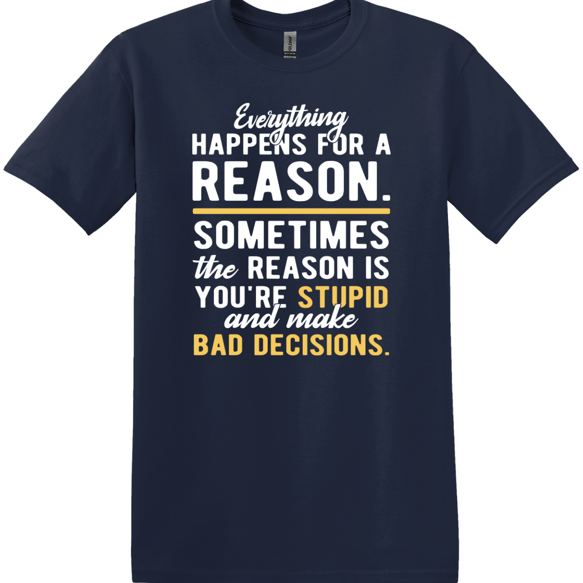 Everything Happens for a Reason Tee