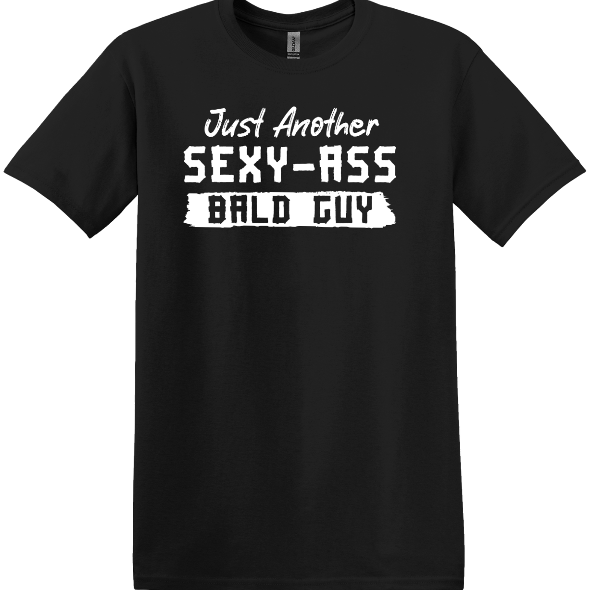 Just Another Sexy Ass Bald Guy Tee