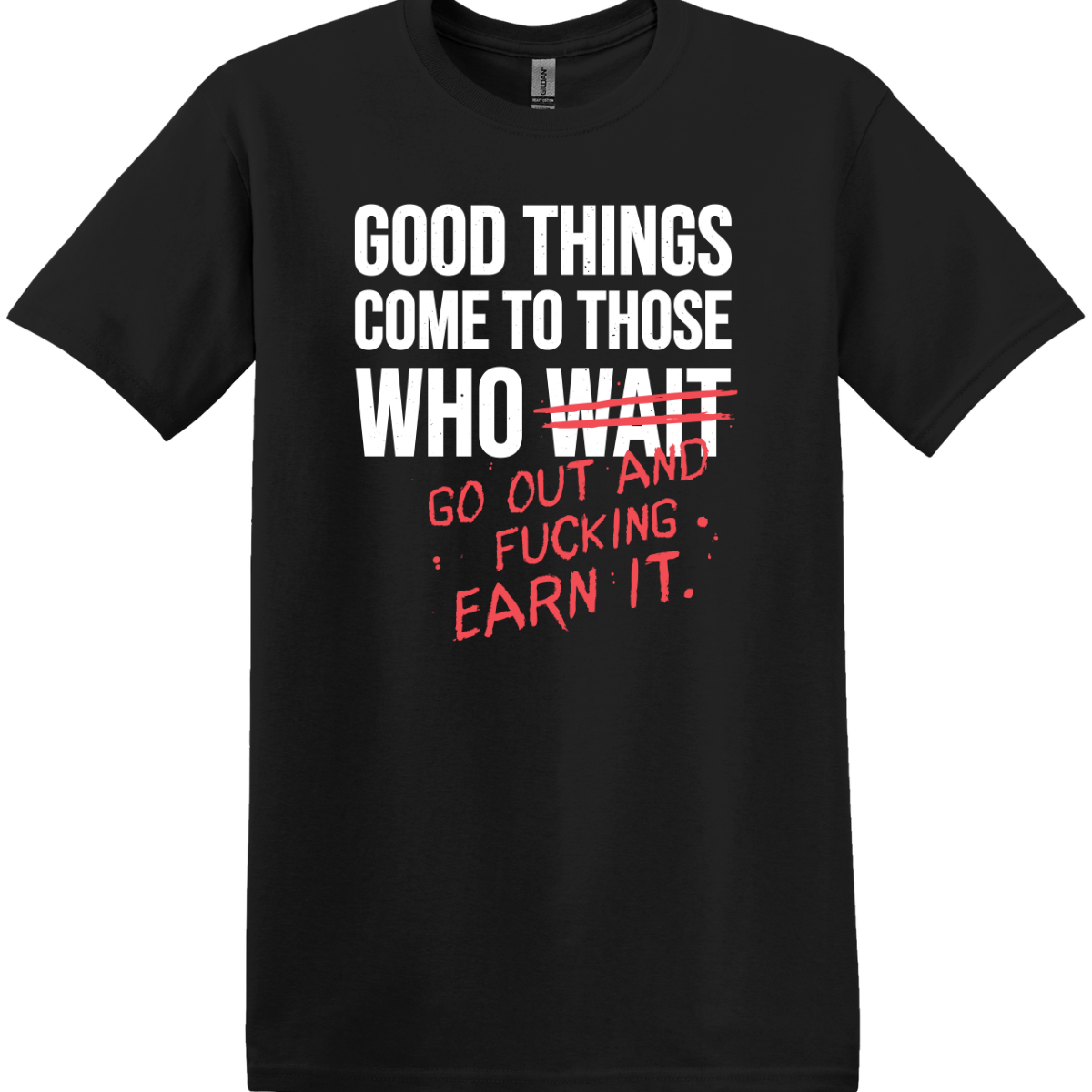 Good Things Come to Those Who Go Out Tee