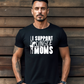 I Support Single Moms Tee