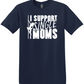 I Support Single Moms Tee