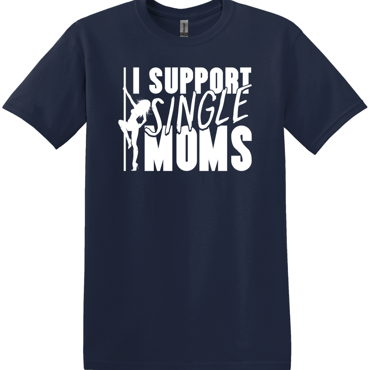 I Support Single Moms Tee