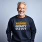 Warning Grumpy Old Guy Sweatshirt