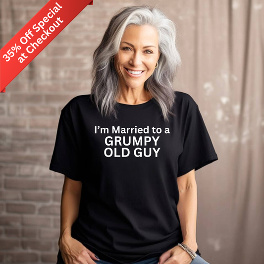 I'm Married to a Grumpy Old Guy Women's T-Shirt